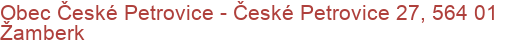 Obec České Petrovice - České Petrovice 27, 564 01 Žamberk