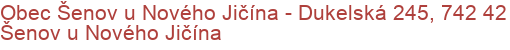 Obec Šenov u Nového Jičína - Dukelská 245, 742 42 Šenov u Nového Jičína