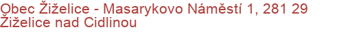 Obec Žiželice - Masarykovo Náměstí 1, 281 29 Žiželice nad Cidlinou