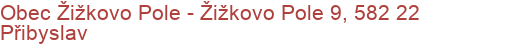 Obec Žižkovo Pole - Žižkovo Pole 9, 582 22 Přibyslav