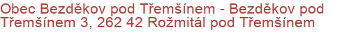 Obec Bezděkov pod Třemšínem - Bezděkov pod Třemšínem 3, 262 42 Rožmitál pod Třemšínem