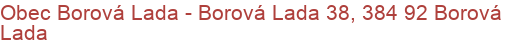 Obec Borová Lada - Borová Lada 38, 384 92 Borová Lada