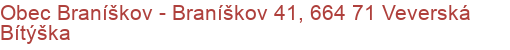 Obec Braníškov - Braníškov 41, 664 71 Veverská Bítýška