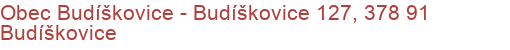 Obec Budíškovice - Budíškovice 127, 378 91 Budíškovice