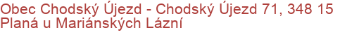 Obec Chodský Újezd - Chodský Újezd 71, 348 15 Planá u Mariánských Lázní