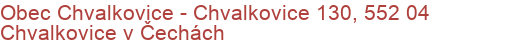 Obec Chvalkovice - Chvalkovice 130, 552 04 Chvalkovice v Čechách