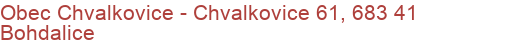 Obec Chvalkovice - Chvalkovice 61, 683 41 Bohdalice
