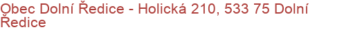 Obec Dolní Ředice - Holická 210, 533 75 Dolní Ředice