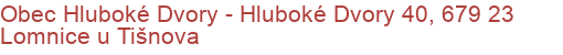 Obec Hluboké Dvory - Hluboké Dvory 40, 679 23 Lomnice u Tišnova