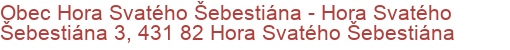 Obec Hora Svatého Šebestiána - Hora Svatého Šebestiána 3, 431 82 Hora Svatého Šebestiána