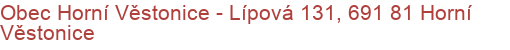 Obec Horní Věstonice - Lípová 131, 691 81 Horní Věstonice