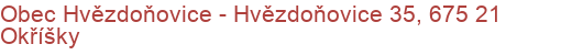 Obec Hvězdoňovice - Hvězdoňovice 35, 675 21 Okříšky