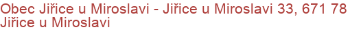 Obec Jiřice u Miroslavi - Jiřice u Miroslavi 33, 671 78 Jiřice u Miroslavi