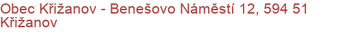 Obec Křižanov - Benešovo Náměstí 12, 594 51 Křižanov