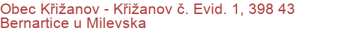 Obec Křižanov - Křižanov č. Evid. 1, 398 43 Bernartice u Milevska