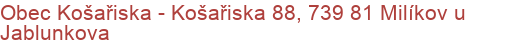 Obec Košařiska - Košařiska 88, 739 81 Milíkov u Jablunkova