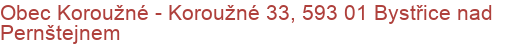 Obec Koroužné - Koroužné 33, 593 01 Bystřice nad Pernštejnem