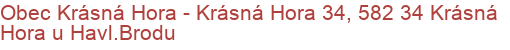 Obec Krásná Hora - Krásná Hora 34, 582 34 Krásná Hora u Havl.Brodu