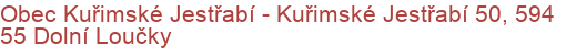 Obec Kuřimské Jestřabí - Kuřimské Jestřabí 50, 594 55 Dolní Loučky