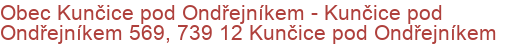 Obec Kunčice pod Ondřejníkem - Kunčice pod Ondřejníkem 569, 739 12 Kunčice pod Ondřejníkem