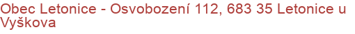 Obec Letonice - Osvobození 112, 683 35 Letonice u Vyškova