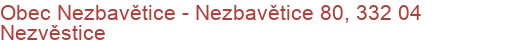 Obec Nezbavětice - Nezbavětice 80, 332 04 Nezvěstice