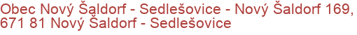 Obec Nový Šaldorf - Sedlešovice - Nový Šaldorf 169, 671 81 Nový Šaldorf - Sedlešovice