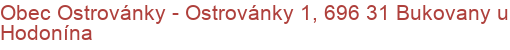 Obec Ostrovánky - Ostrovánky 1, 696 31 Bukovany u Hodonína