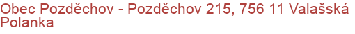 Obec Pozděchov - Pozděchov 215, 756 11 Valašská Polanka