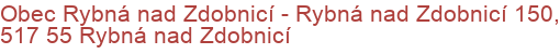 Obec Rybná nad Zdobnicí - Rybná nad Zdobnicí 150, 517 55 Rybná nad Zdobnicí