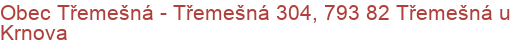 Obec Třemešná - Třemešná 304, 793 82 Třemešná u Krnova