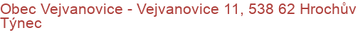 Obec Vejvanovice - Vejvanovice 11, 538 62 Hrochův Týnec