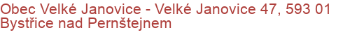 Obec Velké Janovice - Velké Janovice 47, 593 01 Bystřice nad Pernštejnem