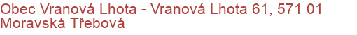 Obec Vranová Lhota - Vranová Lhota 61, 571 01 Moravská Třebová