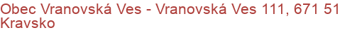 Obec Vranovská Ves - Vranovská Ves 111, 671 51 Kravsko