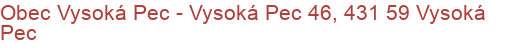 Obec Vysoká Pec - Vysoká Pec 46, 431 59 Vysoká Pec