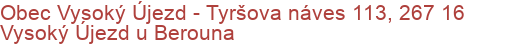 Obec Vysoký Újezd - Tyršova náves 113, 267 16 Vysoký Újezd u Berouna