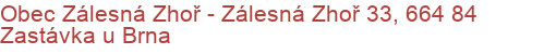 Obec Zálesná Zhoř - Zálesná Zhoř 33, 664 84 Zastávka u Brna