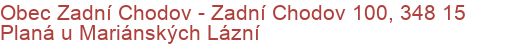 Obec Zadní Chodov - Zadní Chodov 100, 348 15 Planá u Mariánských Lázní