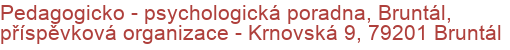 Pedagogicko - psychologická poradna, Bruntál, příspěvková organizace - Krnovská 9, 79201 Bruntál