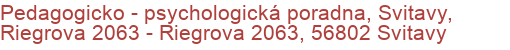 Pedagogicko - psychologická poradna, Svitavy, Riegrova 2063 - Riegrova 2063, 56802 Svitavy