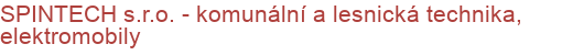 SPINTECH s.r.o. - komunální a lesnická technika, elektromobily | Komunální, silniční, zahradní, lesní a zemědělská technika