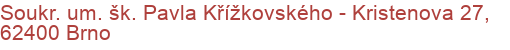 Soukr. um. šk. Pavla Křížkovského - Kristenova 27, 62400 Brno