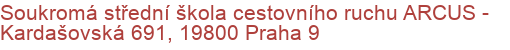 Soukromá střední škola cestovního ruchu ARCUS - Kardašovská 691, 19800 Praha 9