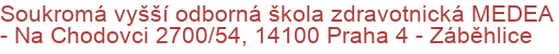 Soukromá vyšší odborná škola zdravotnická MEDEA - Na Chodovci 2700/54, 14100 Praha 4 - Záběhlice