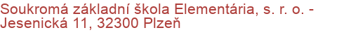 Soukromá základní škola Elementária, s. r. o.  - Jesenická 11, 32300 Plzeň