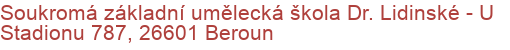 Soukromá základní umělecká škola Dr. Lidinské - U Stadionu 787, 26601 Beroun