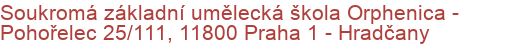 Soukromá základní umělecká škola Orphenica - Pohořelec 25/111, 11800 Praha 1 - Hradčany