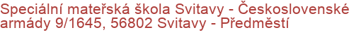 Speciální mateřská škola Svitavy - Československé armády 9/1645, 56802 Svitavy - Předměstí