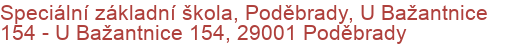 Speciální základní škola, Poděbrady, U Bažantnice 154 - U Bažantnice 154, 29001 Poděbrady